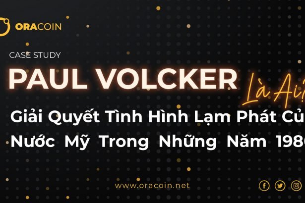 Paul Volcker là ai? Giải Quyết Tình Hình Lạm Phát Của Nước Mỹ Trong Những Năm 1980 -02